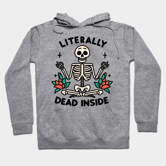 Literally Dead Inside But Still Peaceful Hoodie by FanArts